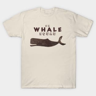 Oh...Whale Squad T-Shirt